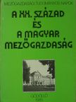 Bakos I. - A XX. század és a magyar mezőgazdaság [antikvár]