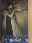Tracy Chevalier - Das dunkelste Blau [antikvár]