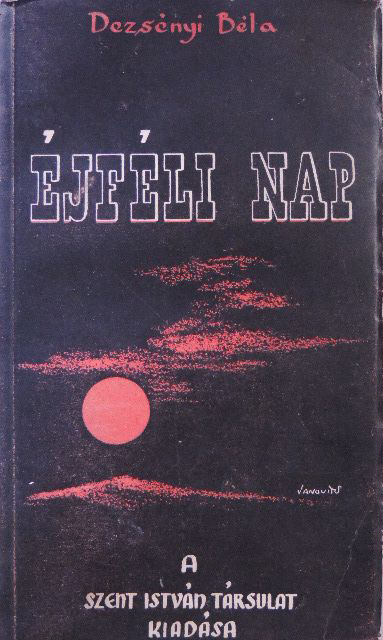 Dezsényi Béla - Éjféli nap... (dedikált példány) [antikvár]