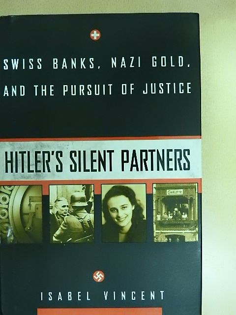 Isabel Vincent - Hitler's Silent Partners [antikvár]