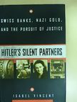 Isabel Vincent - Hitler's Silent Partners [antikvár]