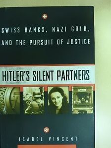 Isabel Vincent - Hitler's Silent Partners [antikvár]
