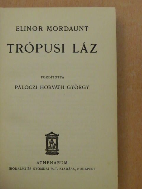 Elinor Mordaunt - Trópusi láz [antikvár]