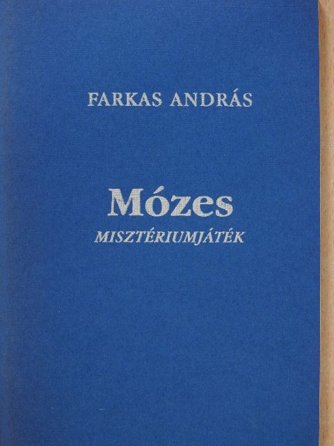 Farkas András - Mózes (dedikált példány) [antikvár]