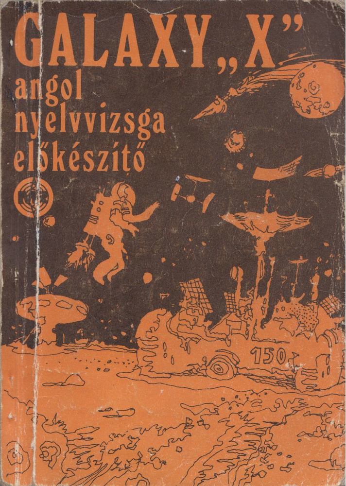Horlai György, Caroline Bodóczky, Lukács Krisztina - Galaxy X [antikvár]
