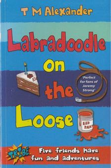 T.M. Alexander - Labradoodle on the Loose [antikvár]