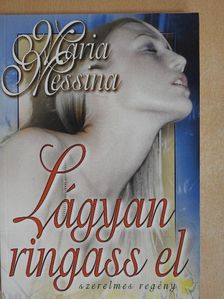Maria Messina - Lágyan ringass el (dedikált példány) [antikvár]