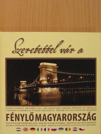 Mészáros T. László - Szeretettel vár a fénylő Magyarország [antikvár]