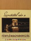 Mészáros T. László - Szeretettel vár a fénylő Magyarország [antikvár]