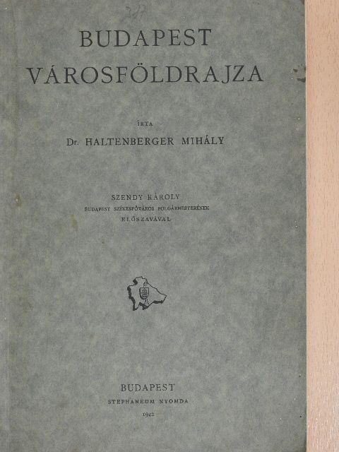 Dr. Haltenberger Mihály - Budapest városföldrajza [antikvár]
