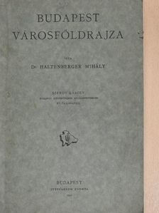 Dr. Haltenberger Mihály - Budapest városföldrajza [antikvár]