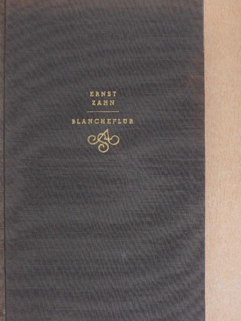 Ernst Zahn - Blancheflur [antikvár]