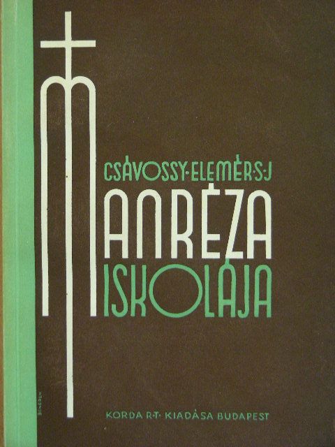 Csávossy Elemér - Manréza iskolája [antikvár]