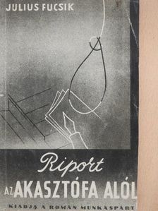 Julius Fucsik - Riport az akasztófa alól [antikvár]
