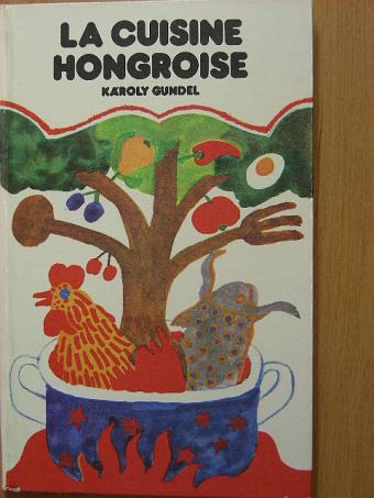 Gundel Károly - La Cuisine Hongroise [antikvár]