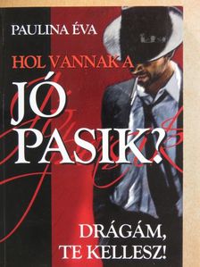 Paulina Éva - Hol vannak a jó pasik? [antikvár]