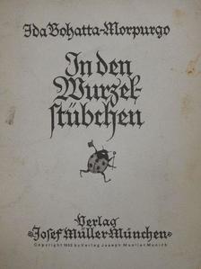 Ida Bohatta-Morpurgo - In den Wurzelstübchen (gótbetűs) [antikvár]