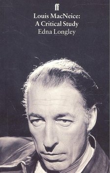 LONGLEY, EDNA - Loius MacNeice: A Critical Study [antikvár]