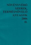 Növényvédő szerek, termésnövelő anyagok 2006 II. [antikvár]