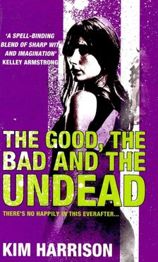 Kim Harrison - The Good, the Bad and the Undead [antikvár]