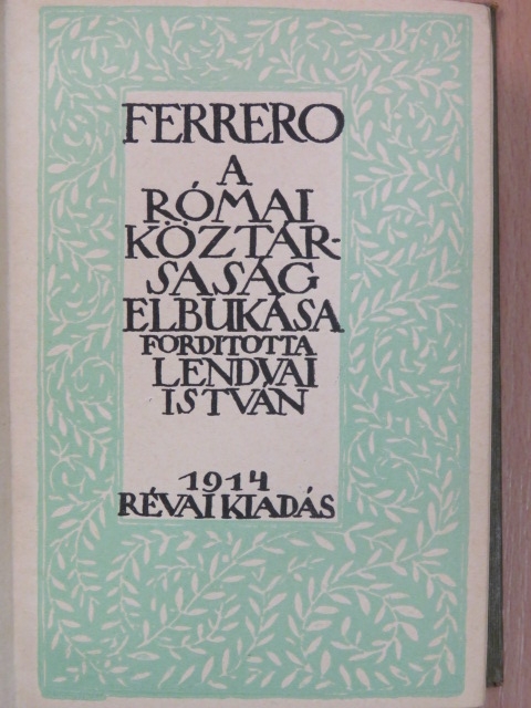 Guglielmo Ferrero - Róma nagysága és hanyatlása III. [antikvár]
