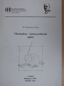 Dr. Nemcsics Ákos - Ökologikus - környezetbarát építés [antikvár]