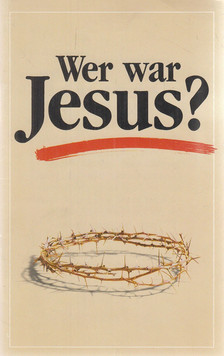 Kroll, Paul - Wer war Jesus? [antikvár]