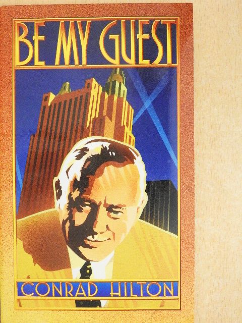 Conrad N. Hilton - Be My Guest [antikvár]