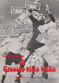 Bocsák Miklós - A Grosics-villa titka [antikvár]