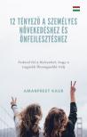 Kaur Amanpreet - 12 Tényező a Személyes Növekedéshez és Önfejlesztéshez [eKönyv: epub, mobi]