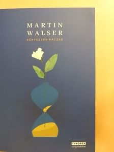 Martin Walser - Kényszervirágzás [antikvár]