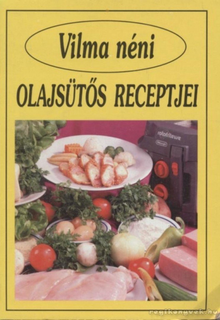 VILMA NÉNI - Vilma néni olajsütős receptjei [antikvár]