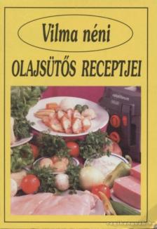 VILMA NÉNI - Vilma néni olajsütős receptjei [antikvár]