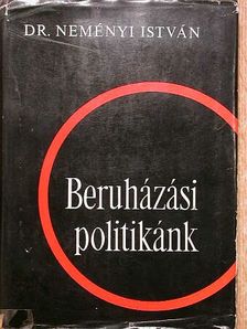 Dr. Neményi István - Beruházási politikánk [antikvár]