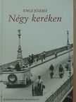 Engi József - Négy keréken [antikvár]