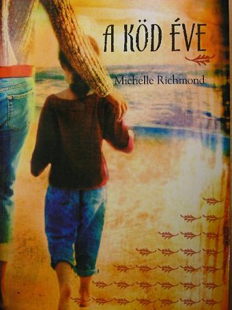 Michelle Richmond - A köd éve [antikvár]