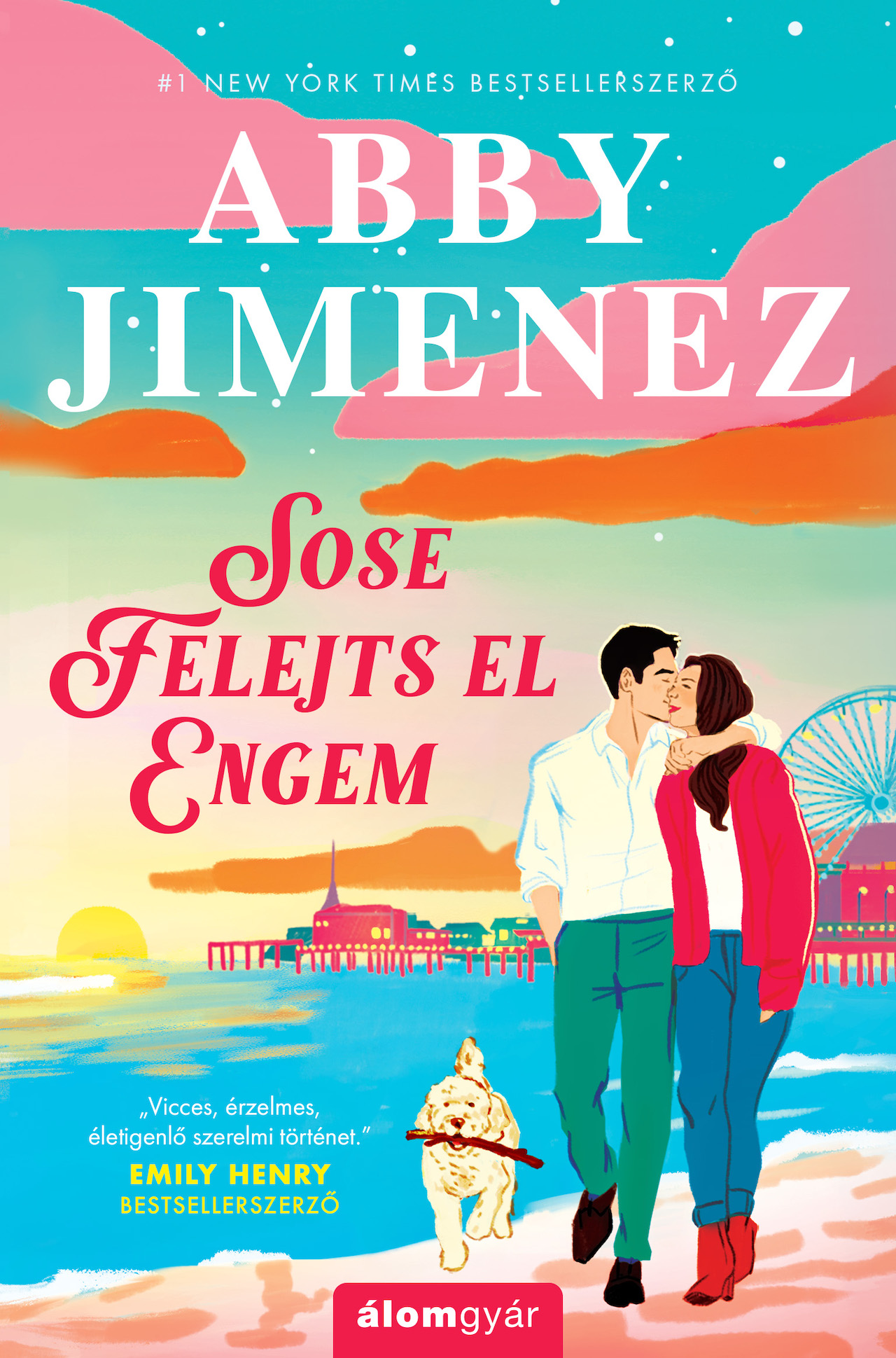 Abby Jimenez - Sose felejts el engem