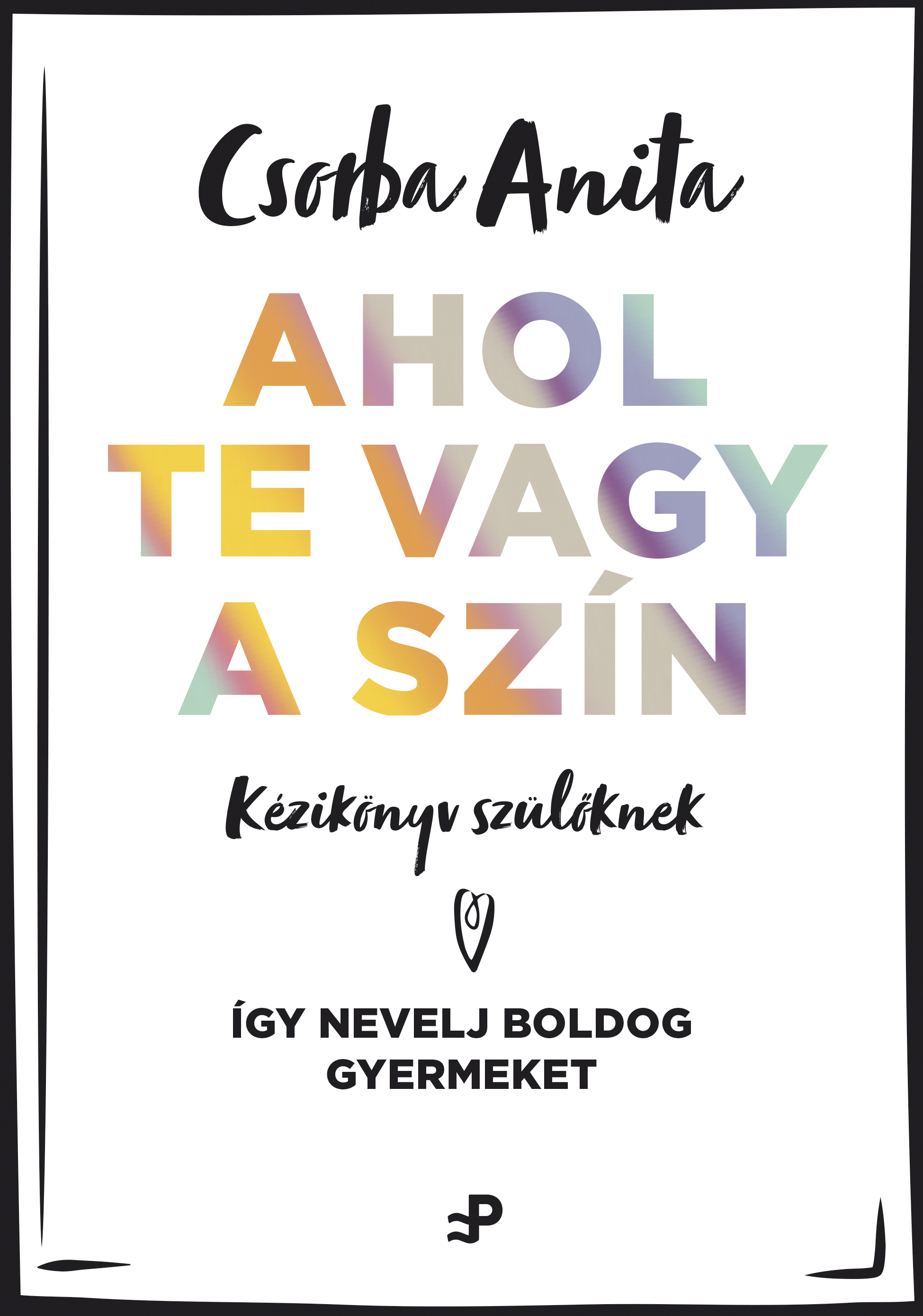 Csorba Anita - Ahol te vagy a szín [eKönyv: epub, mobi]