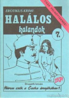Drugeth István - Három csók a Cseka árnyékában 1. [antikvár]