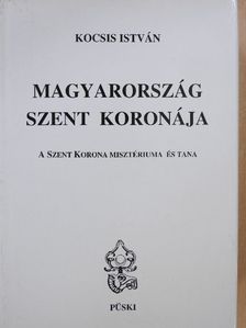 Kocsis István - Magyarország Szent Koronája [antikvár]