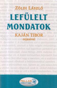 ZÖLDI LÁSZLÓ - Lefülelt mondatok [antikvár]