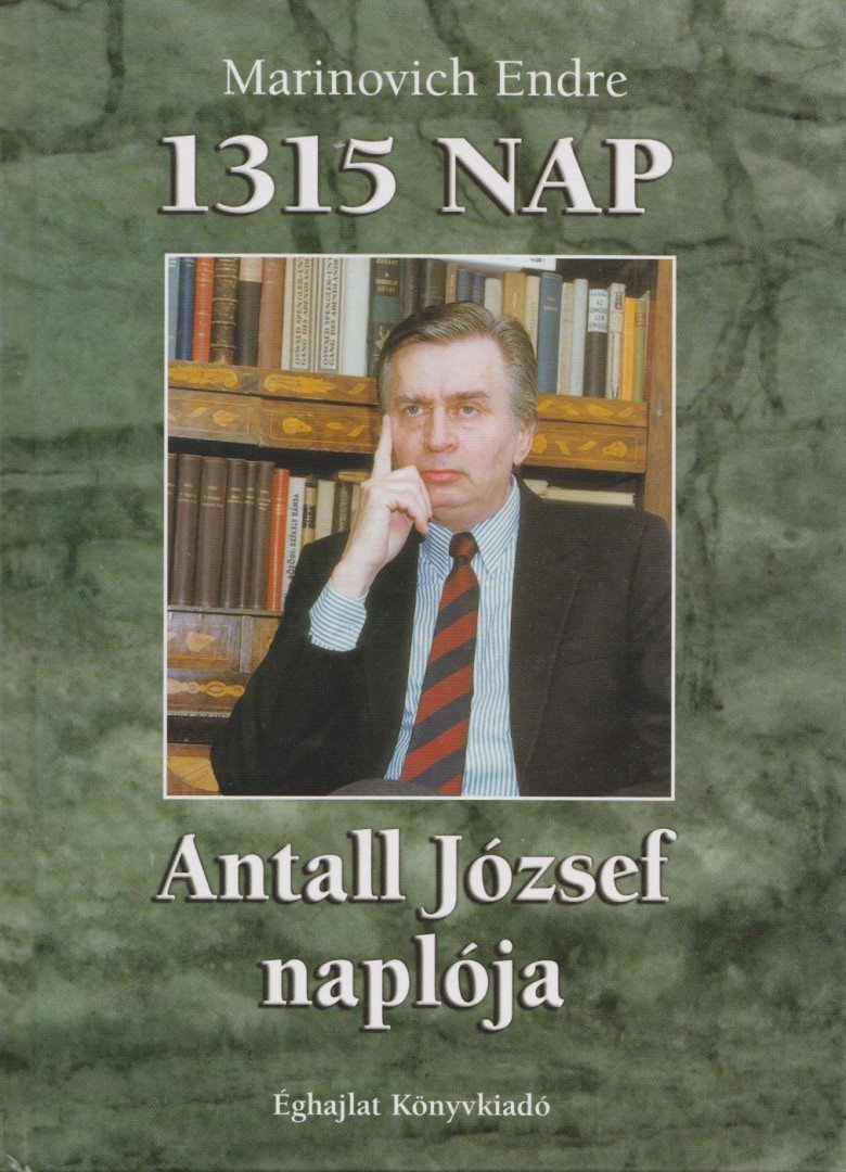 MARINOVICH ENDRE - 1315 nap - Antall József naplója [antikvár]