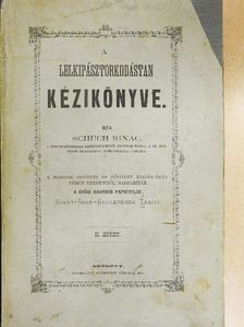 Schüch Ignác - A lelkipásztorkodástan kézikönyve II. (töredék) [antikvár]