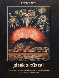 Kovács Ákos - Játék a tűzzel [antikvár]