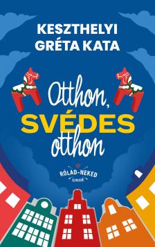 Keszthelyi Gréta Kata - Otthon, svédes otthon