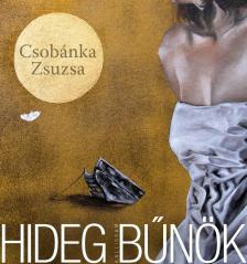 Csobánka Zsuzsa - Hideg bűnök [antikvár]