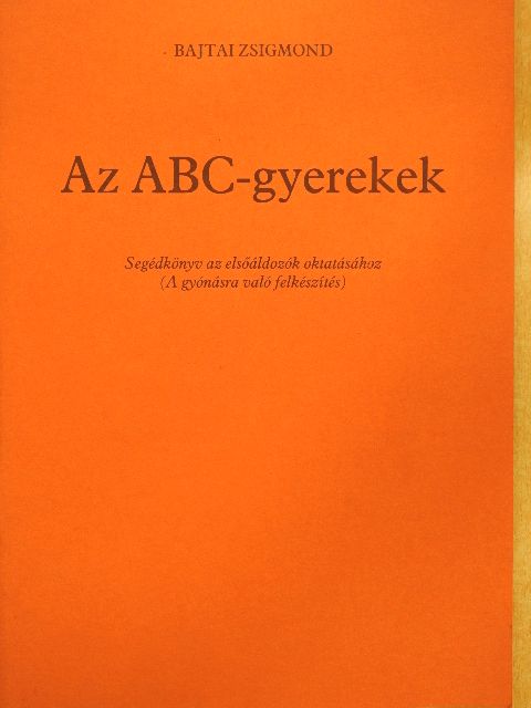 Bajtai Zsigmond - Az ABC-gyerekek [antikvár]