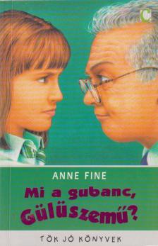 FINE, ANNE - Mi a gubanc, Gülüszemű? [antikvár]