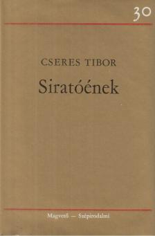 Cseres Tibor - Siratóének [antikvár]