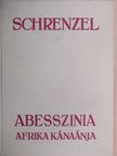 Schrenzel - Abesszínia, Afrika Kánaánja [antikvár]